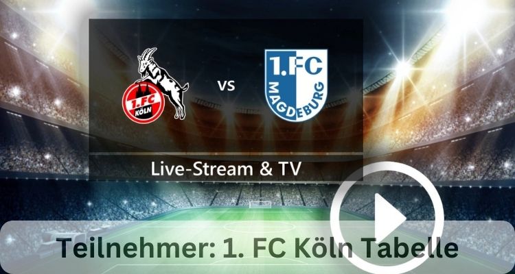 Teilnehmer: 1. FC Köln Tabelle